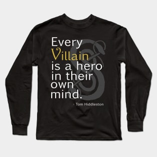 Every Villain is a Hero Long Sleeve T-Shirt